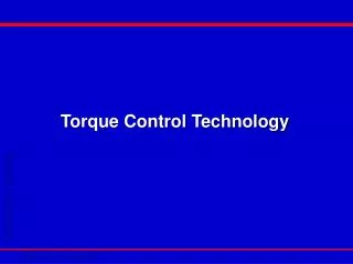 Torque Control Technology