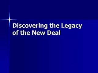 Discovering the Legacy of the New Deal