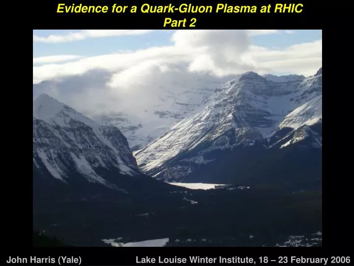 evidence for a quark gluon plasma at rhic part 2