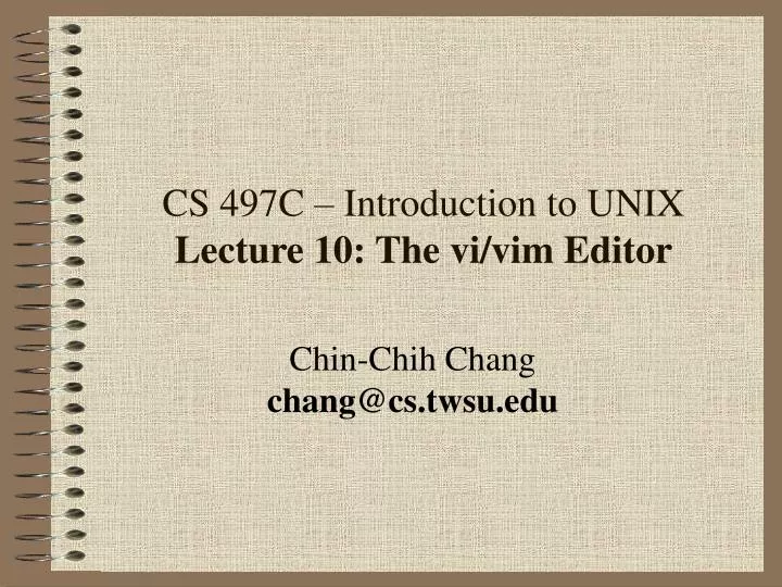 cs 497c introduction to unix lecture 10 the vi vim editor