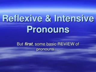 Reflexive &amp; Intensive Pronouns