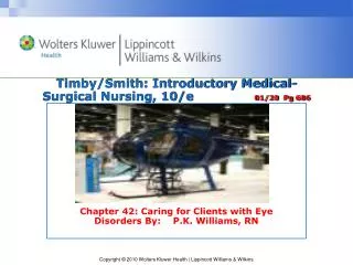 Timby/Smith: Introductory Medical-Surgical Nursing, 10/e 01/20 Pg 606