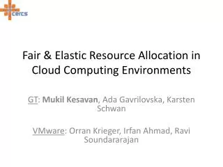 Fair &amp; Elastic Resource Allocation in Cloud Computing Environments