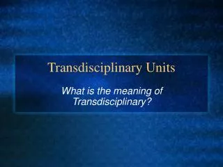Transdisciplinary Units