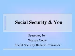 Social Security &amp; You