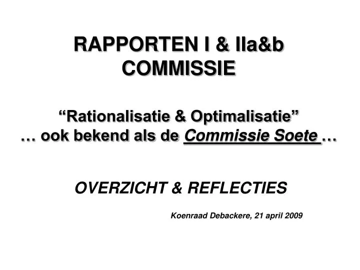 rapporten i iia b commissie rationalisatie optimalisatie ook bekend als de commissie soete
