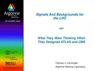 Signals And Backgrounds for the LHC