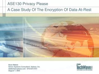 ASE130 Privacy Please A Case Study Of The Encryption Of Data-At-Rest