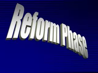 Reform Phase