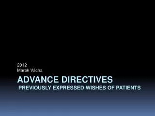 Advance directives previously expressed wishes of patients
