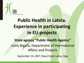 Public Health in Latvia. Experience in participating in EU projects