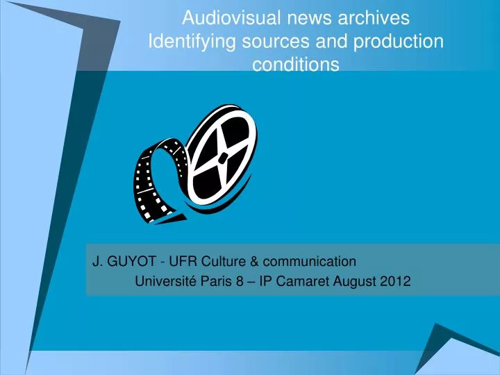 audiovisual news archives identifying sources and production conditions
