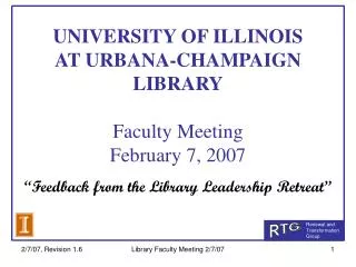 UNIVERSITY OF ILLINOIS AT URBANA-CHAMPAIGN LIBRARY Faculty Meeting February 7, 2007