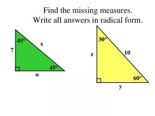Find the missing measures. Write all answers in radical form.