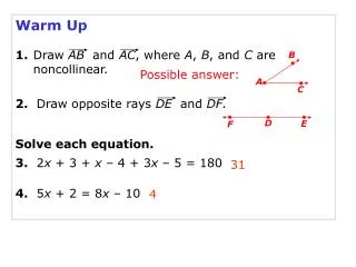 Warm Up 1. 	Draw AB and AC , where A , B , and C are noncollinear.