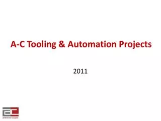 A-C Tooling &amp; Automation Projects