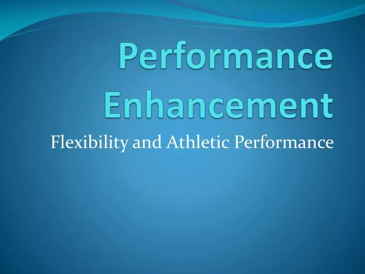 performance enhancement
