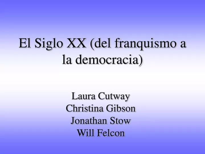 el siglo xx del franquismo a la democracia