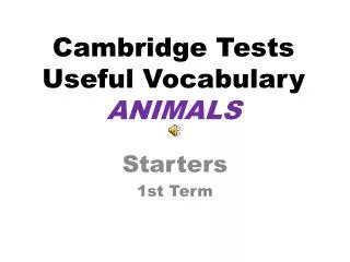 Cambridge Tests Useful Vocabulary ANIMALS