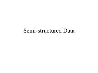 Semi-structured Data