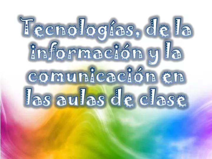 tecnolog as de la informaci n y la comunicaci n en las aulas de clase