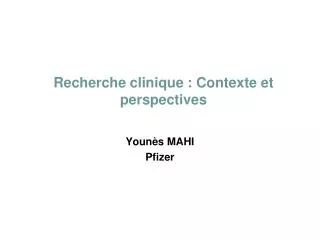 recherche clinique contexte et perspectives