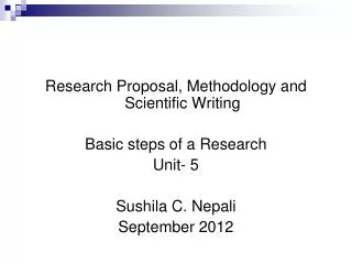 Research Proposal, Methodology and Scientific Writing Basic steps of a Research Unit- 5