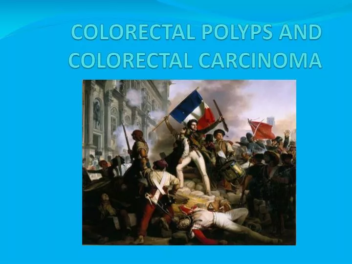 colorectal polyps and colorectal carcinoma