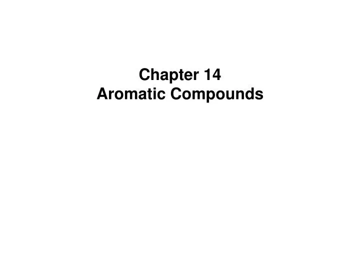 chapter 14 aromatic compounds