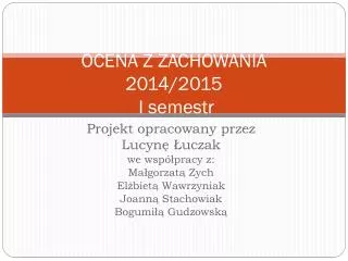 ocena z zachowania 2014 2015 i semestr