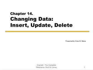 Chapter 14. Changing Data: Insert, Update, Delete