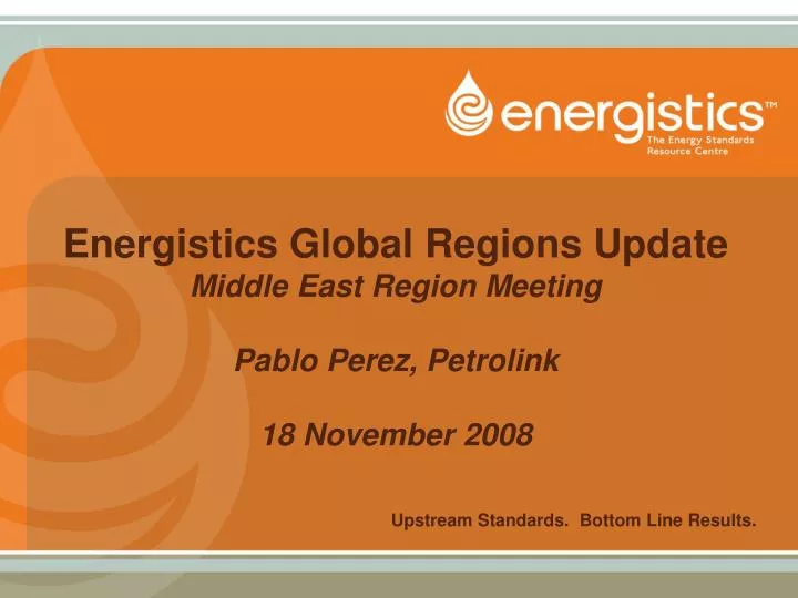 energistics global regions update middle east region meeting pablo perez petrolink 18 november 2008
