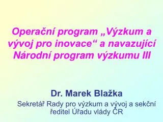 opera n program v zkum a v voj pro inovace a navazuj c n rodn program v zkumu iii