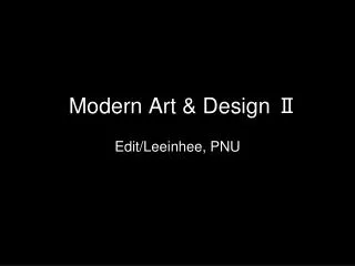 Modern Art &amp; Design ?