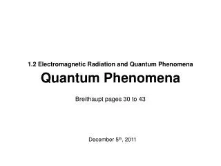 1.2 Electromagnetic Radiation and Quantum Phenomena Quantum Phenomena