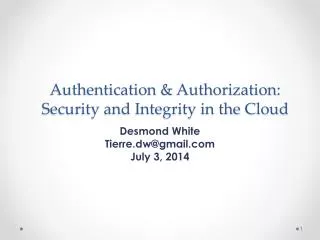 Authentication &amp; Authorization : Security and Integrity in the Cloud