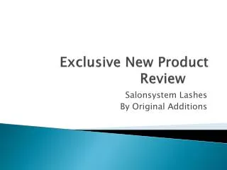 Exclusive New Product Review
