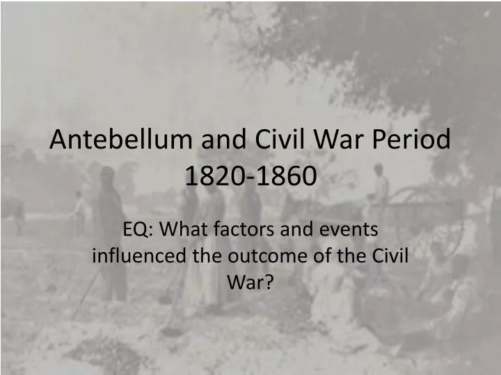 antebellum and civil war period 1820 1860