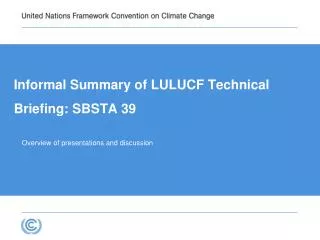 Informal Summary of LULUCF Technical Briefing: SBSTA 39