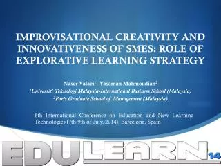 IMPROVISATIONAL CREATIVITY AND INNOVATIVENESS OF SMES: ROLE OF EXPLORATIVE LEARNING STRATEGY