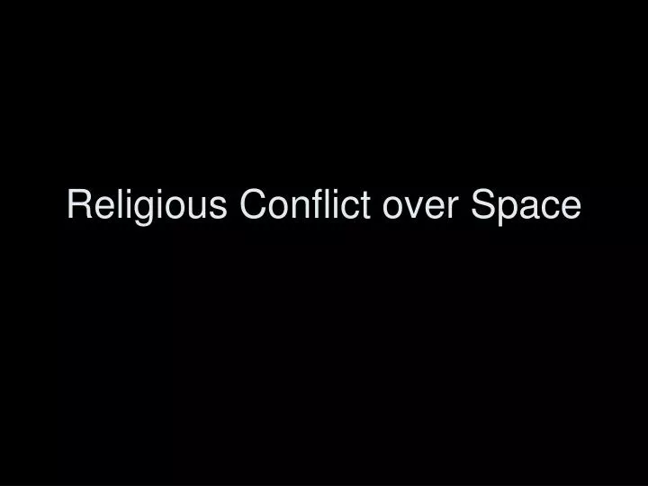 religious conflict over space