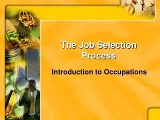 The Job Selection Process