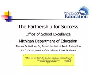 The Partnership for Success Office of School Excellence Michigan Department of Education