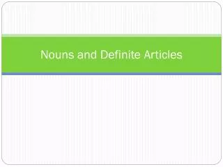 Nouns and Definite Articles