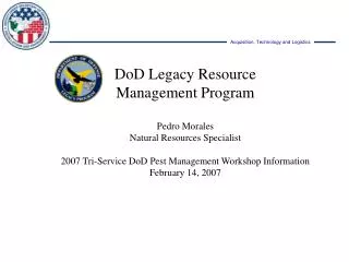 DoD Legacy Resource Management Program Pedro Morales Natural Resources Specialist