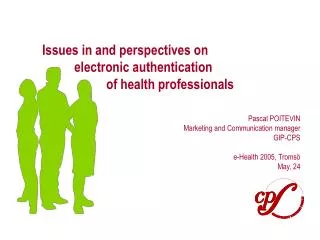Issues in and perspectives on 	electronic authentication 		of health professionals