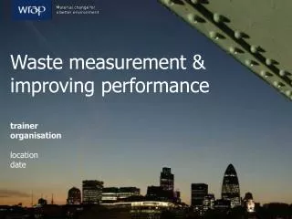 Waste measurement &amp; improving performance