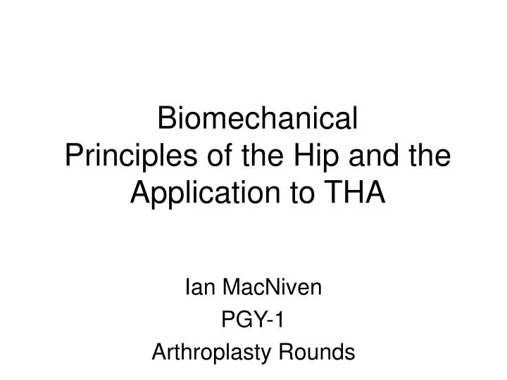 biomechanical principles of the hip and the application to tha