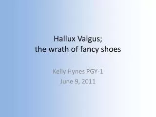 Hallux Valgus; the wrath of fancy shoes