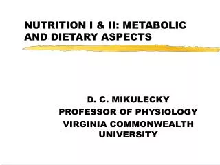 NUTRITION I &amp; II: METABOLIC AND DIETARY ASPECTS